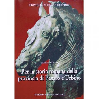 Per la storia romana della provincia di Pesaro e Urbino