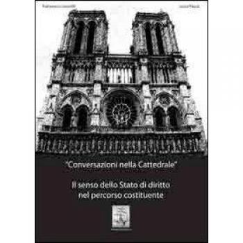 Conversazioni nella cattedrale. Il senso dello stato di diritto nel percorso costituente