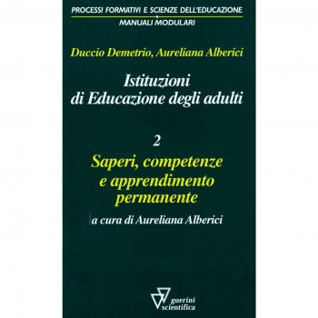 Istituzioni di educazione degli adulti. Saperi, competenze e apprendimento permanente (Vol. 2)