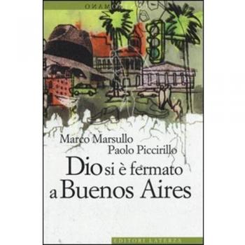 Dio si è fermato a Buenos Aires: Dio si e fermato a Buenos Aires
