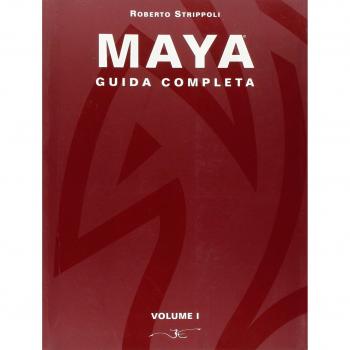 Maya. Guida completa (Vol. 1)