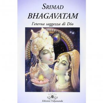 Srimad Bhagavatam. L'eterna saggezza di Dio
