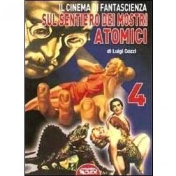 Il cinema di fantascienza sul sentiero dei mostri atomici (Vol. 4)