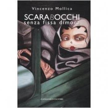 Scarabocchi senza fissa dimora. Catalogo della mostra (Roma, 15 dicembre 2006-7 gennaio 2007). Ediz. illustrata