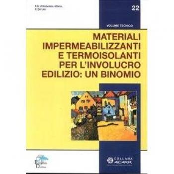 Materiali impermeabilizzanti e termoisolanti per l'involucro edilizio: un binomio