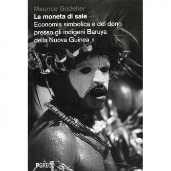 La moneta di sale. Economia simbolica e del dono presso gli indigeni Baruya della Nuova Guinea