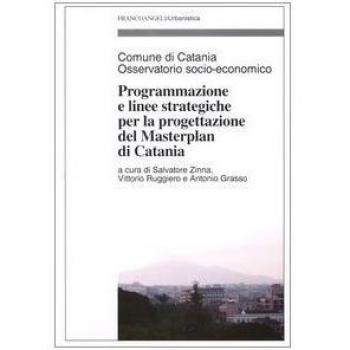 Programmazione e linee strategiche per la progettazione del masterplan di Catania