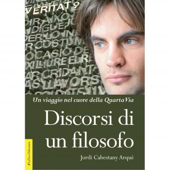 Discorsi di un filosofo. Un viaggio nel cuore della Quarta Via