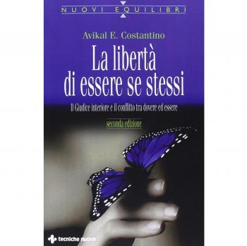 La libertà di essere se stessi. Il giudice interiore e il conflitto tra dovere ed essere