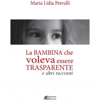 La bambina che volava essere trasparente e altri racconti