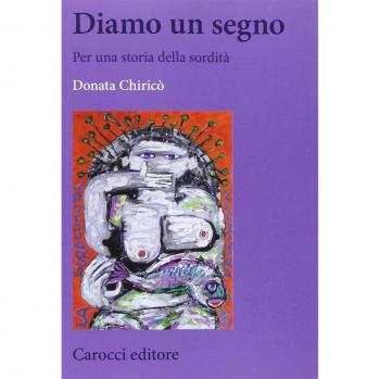 Diamo un segno. Per una storia della sordità