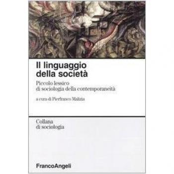 Il linguaggio della società. Piccolo lessico di sociologia della contemporaneità