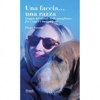 Una faccia... una razza. Viaggio nel mondo delle somiglianze fra i cani e i loro padroni