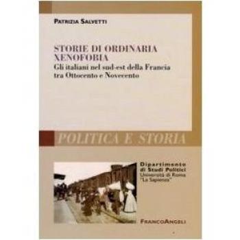 Storie di ordinaria xenofobia. Gli italiani nel sud-est della Francia tra Ottocento e Novecento