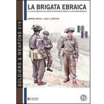 La brigata ebraica e le unità ebraiche nell'esercito britannico durante la seconda guerra mondiale. Ediz. italiana e inglese