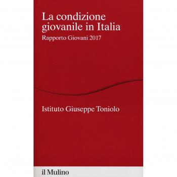 La condizione giovanile in Italia. Rapporto giovani 2017
