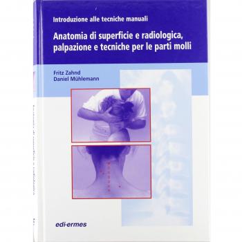 Introduzione alle tecniche manuali. Anatomia di superficie e radiologica, ...