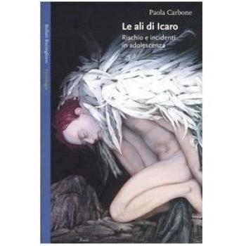 Le ali di Icaro. Rischio e incidenti in adolescenza