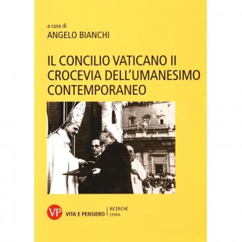 Il Concilio Vaticano II crocevia dell'umanesimo contemporaneo
