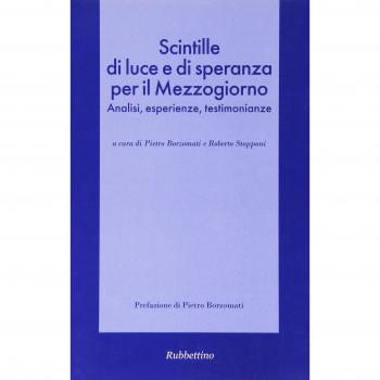 Scintille di luce e di speranza per il Mezzogiorno. Analisi, esperienze, testimonianze
