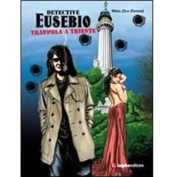 Detective Eusebio. Trappola a Trieste