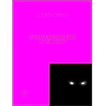 Un oscuro scrutare. In a glass darkly