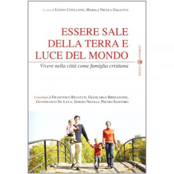 Essere sale della terra e luce del mondo. Vivere nella città come famiglia cristiana