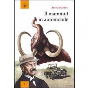 Il mammut in automobile. Corpi macchine sfide nella vita e nella scrittura di Emilio Salgari