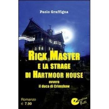 Rick Master e la strage di Hartmoor House. Ovevro il duca di Crimshaw
