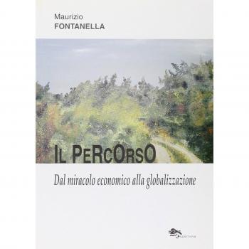 Il percorso. Dal miracolo economico alla globalizzazione