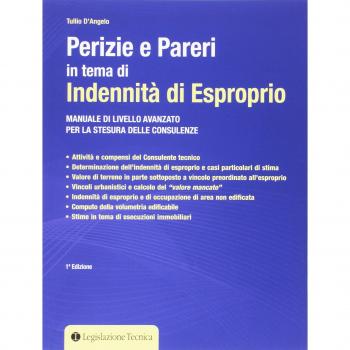 Perizie e pareri in tema di indennità di esproprio. Manuale di livello avanzato per la stesura delle consulenze