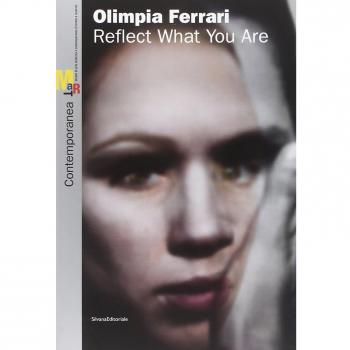 Olimpia Ferrari. Reflect what you are. Catalogo della mostra