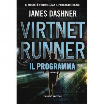 Il programma. Virtnet Runner. The mortality doctrine (Vol. 2)