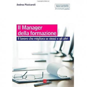 Il manager della formazione. Il lavoro che migliora se stessi e gli altri