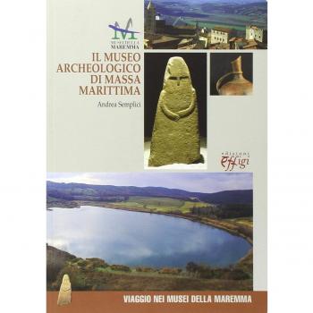 Il museo archeologico di Massa Marittima. Ediz. italiana e inglese