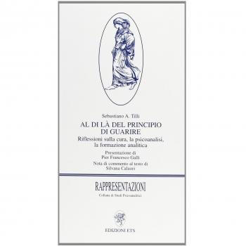 Al di là del principio di guarire. Riflessioni sulla cura, la psicoanalisi, la formazione analitica