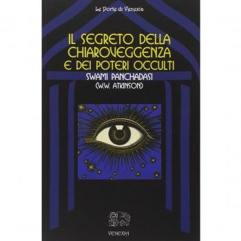 Il segreto della chiaroveggenza e dei poteri occulti