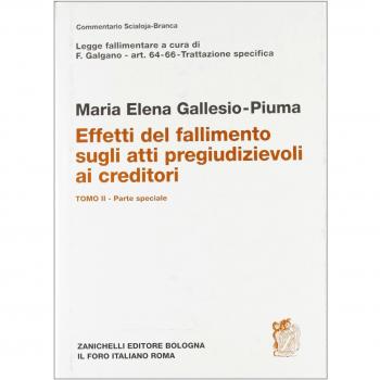 Commentario del codice civile legge fallimentare. Art. 64-66. Effetti del fallimento sugli atti pregiudizievoli ai creditori. Tomo II. Parte speciale