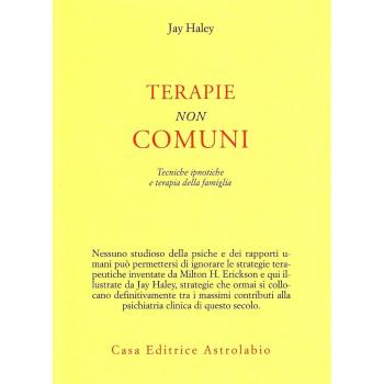 Terapie non comuni. Tecniche ipnotiche e terapia della famiglia