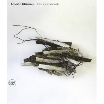 Alberto Ghinzani. Una linea lombarda. Ediz. italiana e inglese