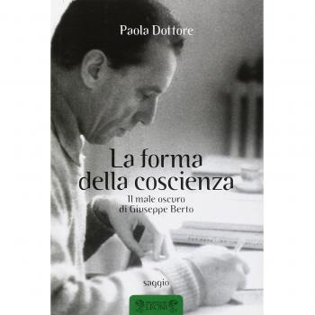La forma della coscienza. Il male oscuro di Giuseppe Berto