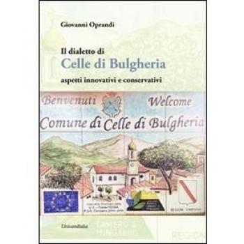 Il dialetto di Celle di Bulgheria. Aspetti innovativi e conservativi