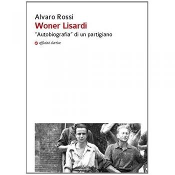 Woner Lisardi. «Autobiografia» di un partigiano