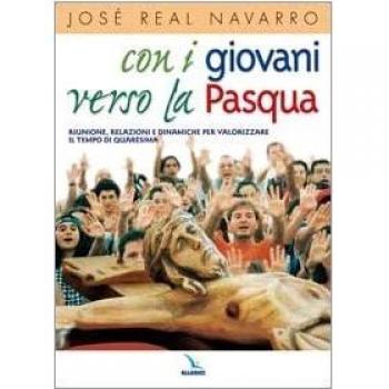 Con i giovani verso la Pasqua. Riunioni, relazioni e dinamiche per valorizzare il tempo di Quaresima