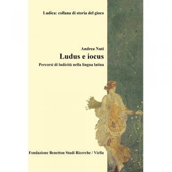 Ludus e iocus. Percorsi di ludicità nella lingua latina
