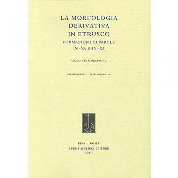 La morfologia derivativa in etrusco. Formazioni di parole in -na e in -ra