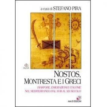 Nostos, Montresta e i greci. Diaspore, emigrazioni e colonie nel Mediterraneo dal XVIII al XIX secolo