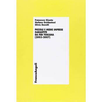 Piccole e medie imprese garantite da Fidi Toscana (2003-2007)