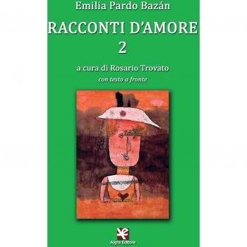 Racconti d'amore. Testo spagnolo a fronte. Ediz. bilingue (Vol. 2)