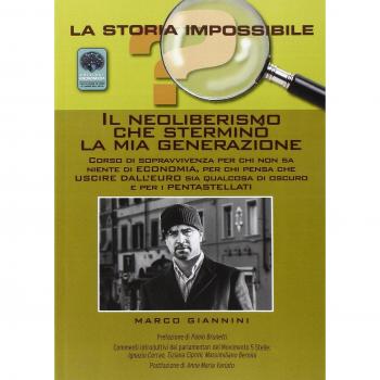 Il neoliberismo che sterminò la mia generazione. Corso di sopravvivenza per chi non sa niente di economia...
